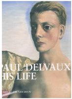 Paul Delvaux - his life, Ophalen of Verzenden, Gelezen