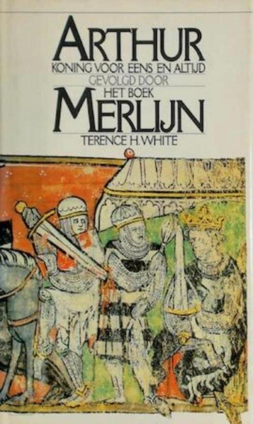 boek:Arthur,koning voor eens en altijd+Merlijn/White Terence, Boeken, Historische romans, Gelezen, Ophalen of Verzenden