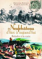 Neufchâteau d'hier et d'aujourd'hui Laroche Robinet, Enlèvement ou Envoi, 20e siècle ou après, Comme neuf