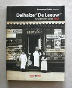 Delhaize “De Leeuw” kruideniers sinds 1867., Boeken, Ophalen of Verzenden, Emmanuel Collet e.a., 20e eeuw of later, Gelezen