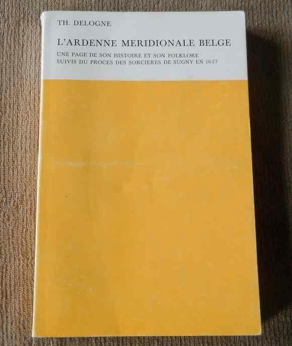 Ardenne : histoire et folklore + Procès sorcières de Sugny, Livres, Histoire nationale, Utilisé, Enlèvement ou Envoi