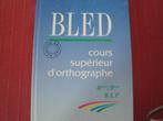BLED cours supérieur d'orthographe + corrigés, Livres, Enlèvement, Comme neuf, Hachette