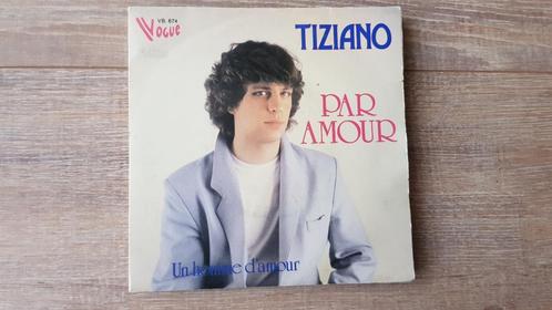 7" Tiziano - Par amour, Cd's en Dvd's, Vinyl Singles, Gebruikt, Single, Pop, 7 inch, Ophalen of Verzenden