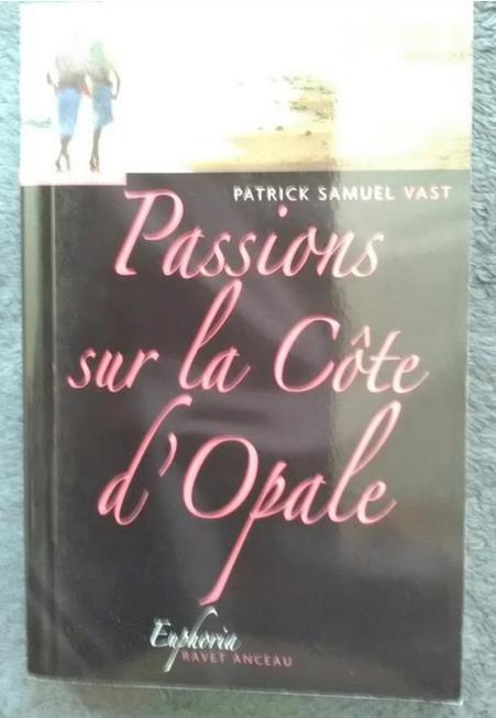 „Passies aan de Opaalkust” Patrick Samuel Vast (2010), Boeken, Romans, Nieuw, Europa overig, Ophalen of Verzenden
