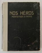 WOI 1914-1918 Nos Héros Morts Pour La Patrie 1920, Boeken, René Lyr, Ophalen, Gelezen, Voor 1940