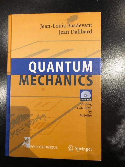 Quantum Mechanics - Basdevant & Dalibard, Livres, Livres d'étude & Cours, Utilisé, Enseignement supérieur, Enlèvement
