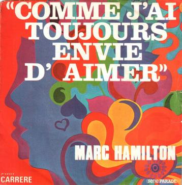 MARC HAMILTON – Comme J'ai Toujours Envie D'aimer ( 1970 45T beschikbaar voor biedingen