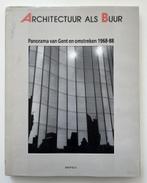 Architectuur als Buur. Panorama van Gent en omstreken, Boeken, Ophalen of Verzenden, Zo goed als nieuw