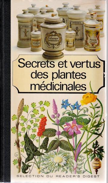 SECRETS ET VERTUS DES PLANTES MEDICINALES - Reader's Digest