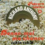 Richard Anthony - Donne Moi Ma Chance / Tchin Tchin, CD & DVD, Vinyles Singles, Enlèvement ou Envoi, Single, Comme neuf, Pop