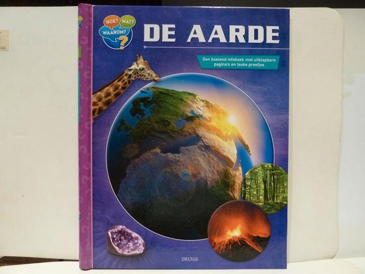 Hoe? Wat? Waarom? - De aarde, Livres, Livres pour enfants | Jeunesse | Moins de 10 ans, Comme neuf, Non-fiction, Enlèvement ou Envoi