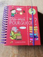 Livre :"Dis-moi pourquoi" de Larousse, Comme neuf, Non-fiction, Enlèvement ou Envoi, Larousse