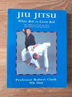 BOEK Jiu Jitsu (White Belt to Green Belt), Livres, Livres de sport, Sport de combat, Robert Clark, Utilisé, Enlèvement ou Envoi