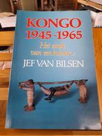 Kongo 1945-1965, einde van een kolonie, Afrika, J. van Bilsen, Ophalen of Verzenden, Zo goed als nieuw