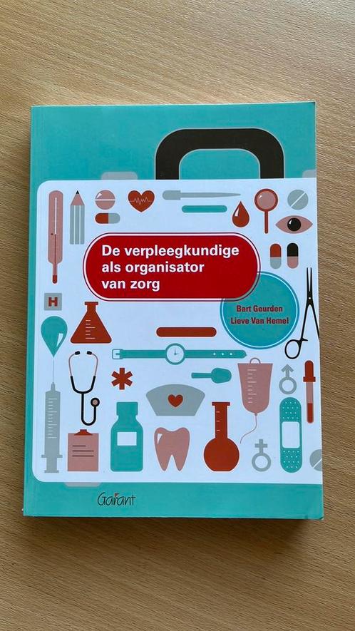 Bart Geurden - De verpleegkundige als organisator van zorg, Boeken, Wetenschap, Zo goed als nieuw, Ophalen of Verzenden