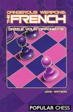 Schaakboek: Dangerous Weapons - the French (J. Watson), Hobby en Vrije tijd, Denksport en Puzzels, Ophalen, Gebruikt, Schaken
