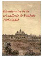 Bicentenaire de la cristallerie de Vonêche (1802-2002), Neuf, J. Toussaint (dir.), Enlèvement ou Envoi, Autres sujets/thèmes