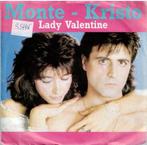 Vinyl, 7"   /   Monte - Kristo* – Lady Valentine, Enlèvement ou Envoi, Autres formats