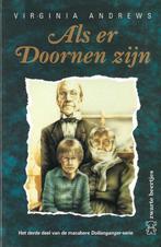 Dollanganger 3 - Als er Doornen zijn - Virginia Andrews, Nieuw, Virginia Andrews, Ophalen of Verzenden, Nederland