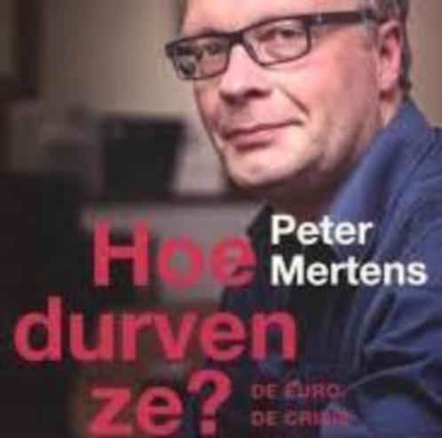 Hoe durven ze? Peter Mertens 351 blz, Boeken, Politiek en Maatschappij, Zo goed als nieuw, Ophalen of Verzenden