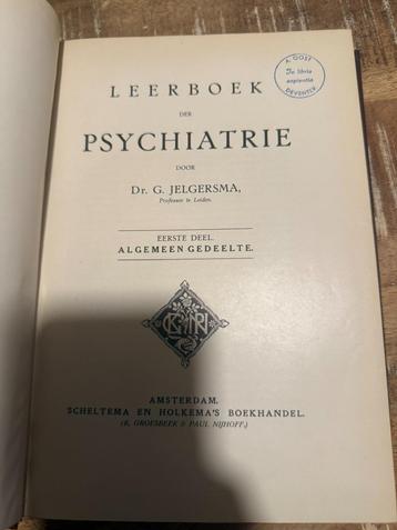 Leerboek der psychiatrie door Dr. G. Jelgersma *1e deel: Alg beschikbaar voor biedingen