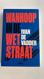 Ivan De Vadder - Wanhoop in de Wetstraat, Ophalen of Verzenden, Nieuw, Ivan De Vadder