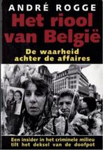 Het riool van België : de waarheid achter de affaires, André, Boeken, Ophalen of Verzenden, Zo goed als nieuw