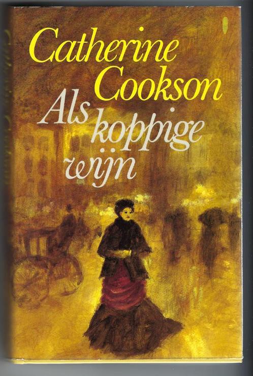 Catherine Cookson : Als koppige wijn, Boeken, Romans, Zo goed als nieuw, Ophalen of Verzenden