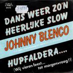 Vinyl, 7"   /   Johnny Blenco – Dans Weer Zo'n Heerlijke Slo, Overige formaten, Ophalen of Verzenden