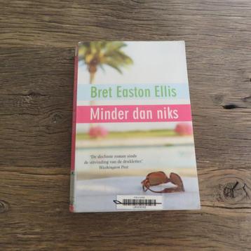 Minder dan niks Bret Easton Ellis beschikbaar voor biedingen