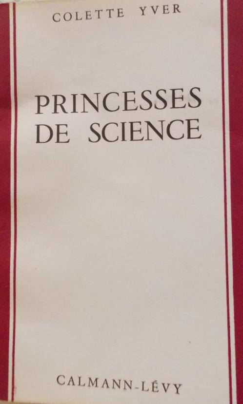 Princesses de science de Colette Yver, Livres, Romans, Utilisé, Enlèvement ou Envoi
