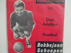 Bobbejaan Schoepen - Den Arbitter / Voetbal, Ophalen of Verzenden