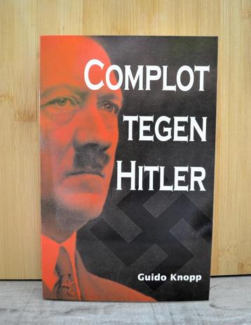 Complot tegen Hitler. Guido Knopp. Nieuwe staat, Guido Knopp, Comme neuf, Deuxième Guerre mondiale, Enlèvement