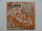 Slade – Look Wot You Dun (1972), 7 pouces, Enlèvement ou Envoi, Single, Rock et Metal