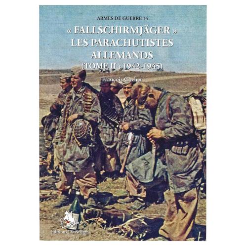 Fallschirmjäger' - Les Parachutistes Allemands - Tome II, Verzamelen, Militaria | Tweede Wereldoorlog, Luchtmacht, Boek of Tijdschrift