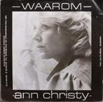 ANN CHRISTY - Waarom (single), Cd's en Dvd's, Vinyl Singles, Gebruikt, 7 inch, Single, Ophalen of Verzenden