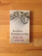 Kristien Hemmerechts - zegt zij, zegt hij, Ophalen of Verzenden, Gelezen