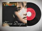 YASMINE - Zeven dagen (45t), Cd's en Dvd's, Vinyl Singles, 7 inch, Single, Ophalen of Verzenden, Zo goed als nieuw