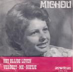Michou – Het blijde leven / Vergeet me nietje - Single, Gebruikt, 7 inch, Single, Ophalen of Verzenden