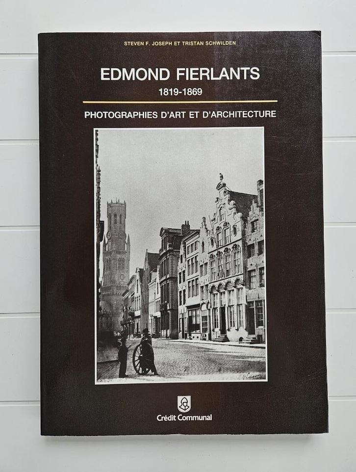Edmond Fierlants 1819-1869 : Photographies d'Art et d'Archit, Livres, Art & Culture | Photographie & Design, Utilisé, Enlèvement ou Envoi