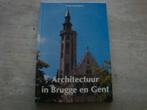 ARCHITECTUUR IN BRUGGE EN GENT, Boeken, Ophalen of Verzenden, Gelezen