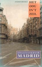 Ongenaakbaar Madrid - Het oog in 't Zeil, Boeken, Reisverhalen, Ophalen of Verzenden