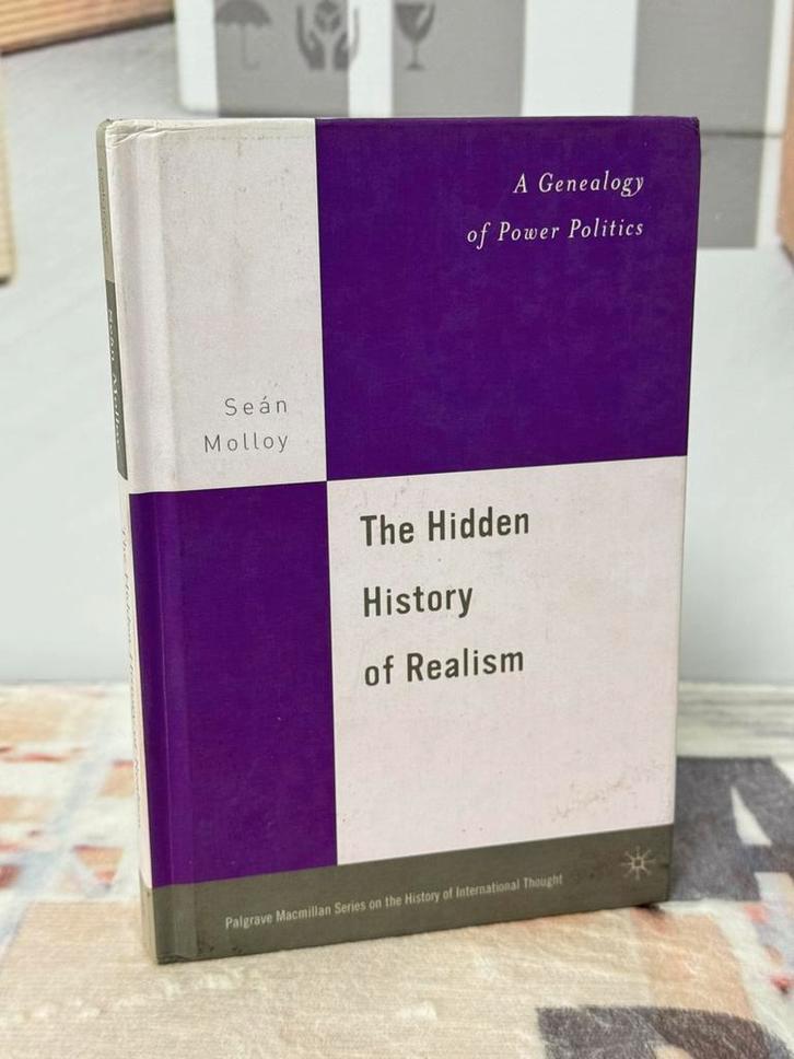 The Hidden History of Realism A Genealogy of Power Politics, Boeken, Politiek en Maatschappij, Ophalen of Verzenden