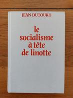 Le socialisme à tête de linotte - Jean Dutourd, Livres, Jean Dutourd, Politique, Utilisé, Enlèvement ou Envoi