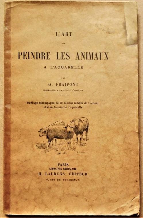 L'Art de peindre les Animaux à l'Aquarelle - 1938 - Fraipont, Hobby en Vrije tijd, Schilderen, Gebruikt, Waterverf, Ophalen of Verzenden