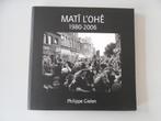 Matî l'Ohê  1980-2006, Boeken, Geschiedenis | Nationaal, Ophalen of Verzenden, Gelezen, Philippe GIELEN