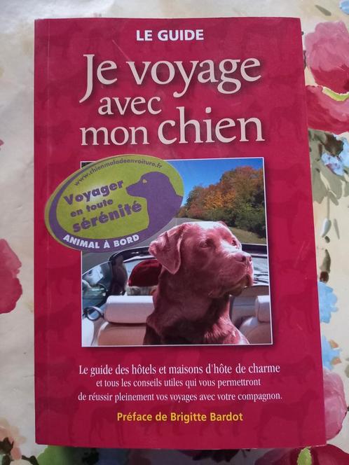 Je voyage avec mon Chien en France  Guide Pratique, Livres, Guides touristiques, Comme neuf, Guide des hôtels ou restaurants, Europe