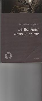 Le Bonheur dans le crime Roman, Ophalen of Verzenden, Zo goed als nieuw, Jacqueline Harpman, België