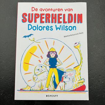 De avonturen van superheldin Dolores Wilson - paperback 