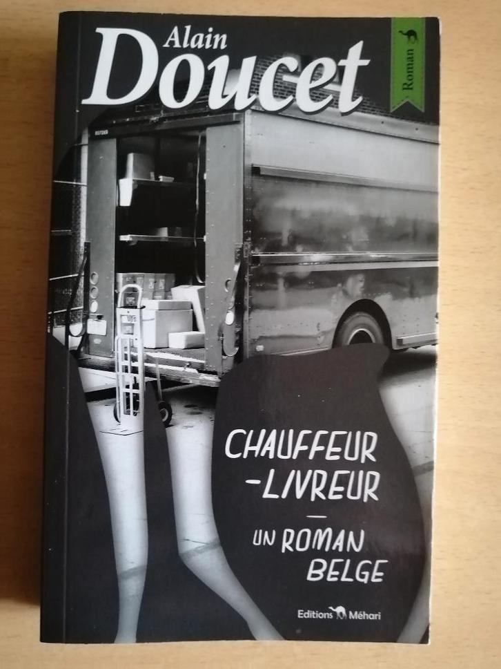 Chauffeur-livreur d'Alain Doucet, Livres, Romans, Enlèvement ou Envoi